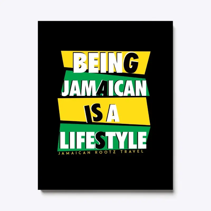 BEING JAMAICAN IS A LIFESTYLE