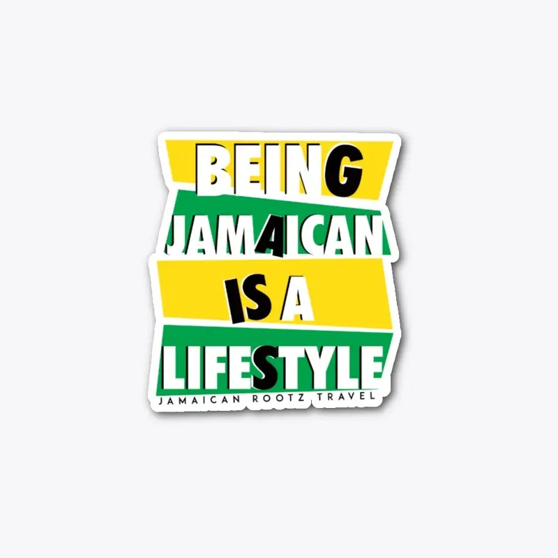 BEING JAMAICAN IS A LIFESTYLE EDITION